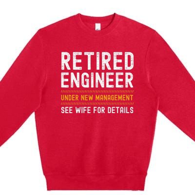 Retirement Engineer Novelty Gift Retired Engineer Premium Crewneck Sweatshirt