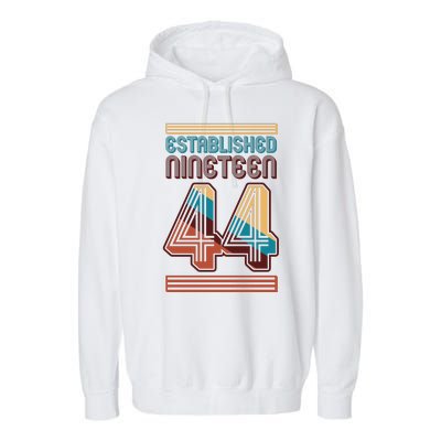 Retro Established Nineteen 44 1944 80th Birthday Garment-Dyed Fleece Hoodie