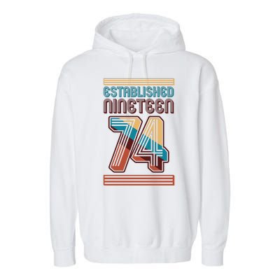 Retro Established Nineteen 74 1974 50th Birthday Garment-Dyed Fleece Hoodie