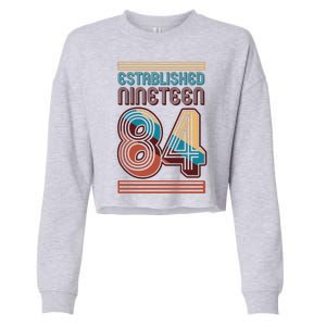 Retro Established Nineteen 84 1984 40th Birthday Cropped Pullover Crew