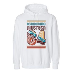 Retro Established Nineteen 84 1984 40th Birthday Garment-Dyed Fleece Hoodie