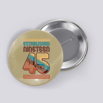 Retro Established Nineteen 45 1945 80th Birthday Button