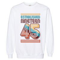 Retro Established Nineteen 45 1945 80th Birthday Garment-Dyed Sweatshirt