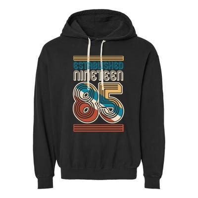 Retro Established Nineteen 85 1985 40th Birthday Garment-Dyed Fleece Hoodie