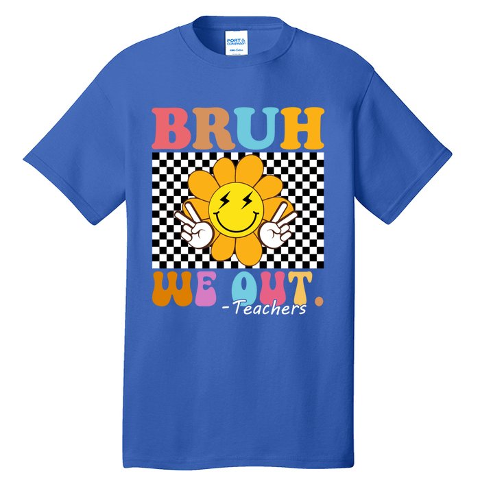 Retro End Of School Year Teacher Summer Bruh We Out Teachers Gift Tall T-Shirt