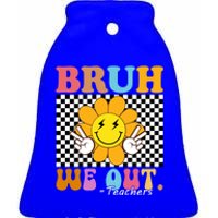 Retro End Of School Year Teacher Summer Bruh We Out Teachers Gift Ceramic Bell Ornament