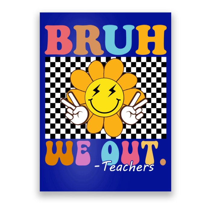 Retro End Of School Year Teacher Summer Bruh We Out Teachers Gift Poster