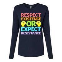 Respect Existence Or Expect Resistance Womens Cotton Relaxed Long Sleeve T-Shirt