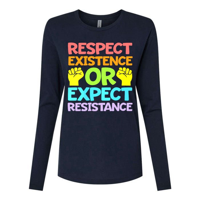 Respect Existence Or Expect Resistance Womens Cotton Relaxed Long Sleeve T-Shirt