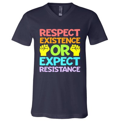 Respect Existence Or Expect Resistance V-Neck T-Shirt