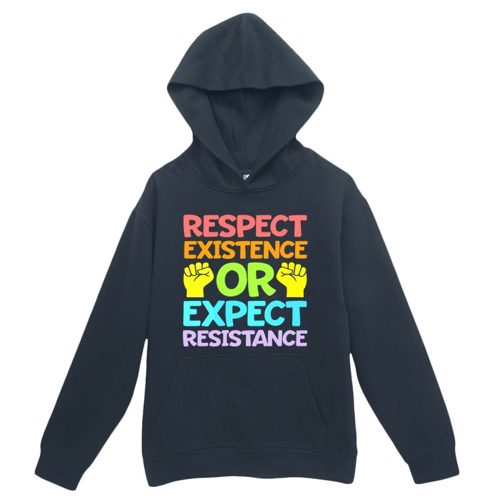 Respect Existence Or Expect Resistance Urban Pullover Hoodie