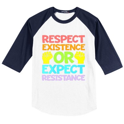 Respect Existence Or Expect Resistance Baseball Sleeve Shirt