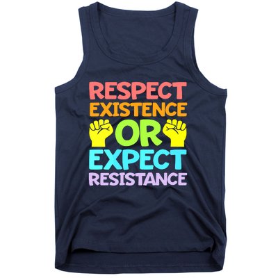 Respect Existence Or Expect Resistance Tank Top