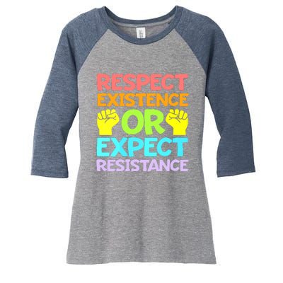 Respect Existence Or Expect Resistance Women's Tri-Blend 3/4-Sleeve Raglan Shirt