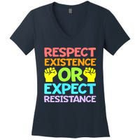 Respect Existence Or Expect Resistance Women's V-Neck T-Shirt