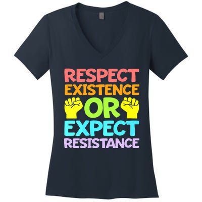 Respect Existence Or Expect Resistance Women's V-Neck T-Shirt