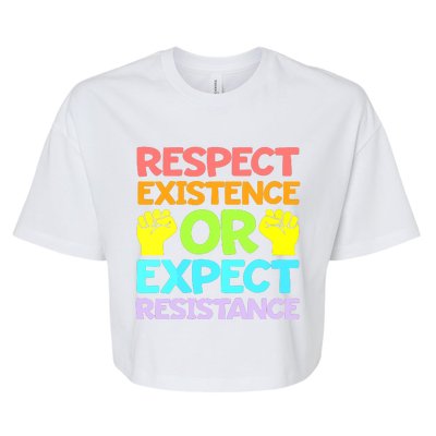 Respect Existence Or Expect Resistance Bella+Canvas Jersey Crop Tee