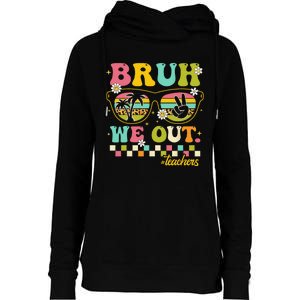 Retro End Of School Year Teacher Summer Bruh We Out Teachers Womens Funnel Neck Pullover Hood