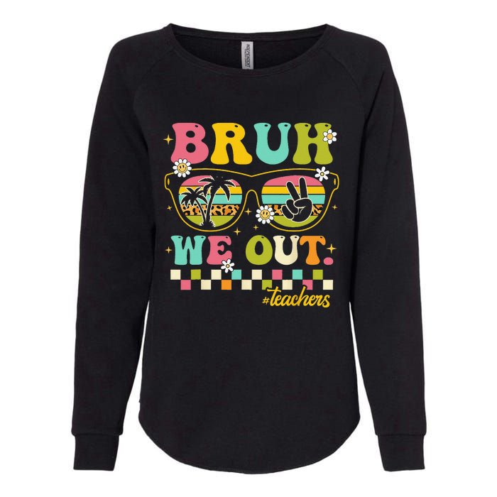 Retro End Of School Year Teacher Summer Bruh We Out Teachers Womens California Wash Sweatshirt