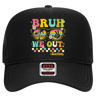 Retro End Of School Year Teacher Summer Bruh We Out Teachers High Crown Mesh Back Trucker Hat