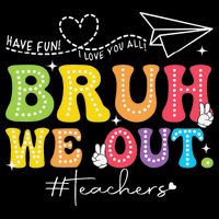Retro End Of School Year Teacher Summer Bruh We Out Sweatshirt