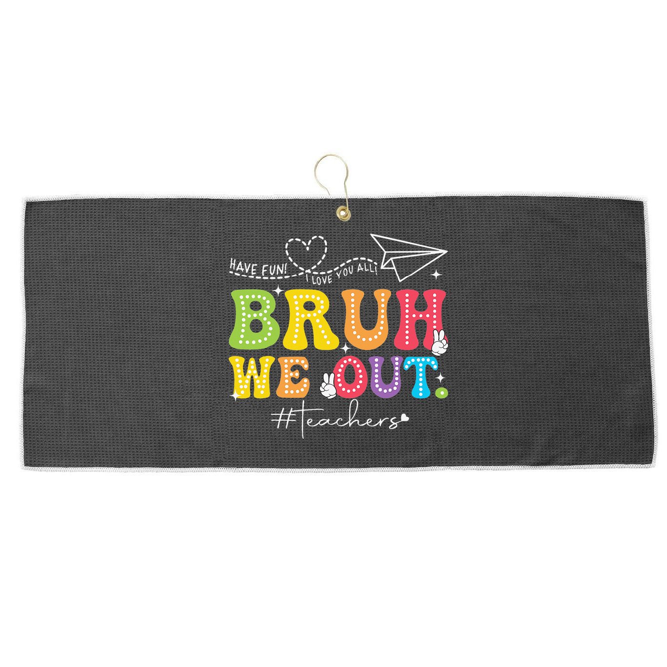 Retro End Of School Year Teacher Summer Bruh We Out Large Microfiber Waffle Golf Towel