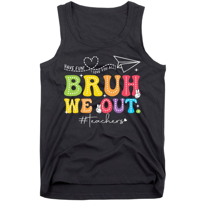Retro End Of School Year Teacher Summer Bruh We Out Tank Top