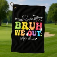 Retro End Of School Year Teacher Summer Bruh We Out Golf Towel