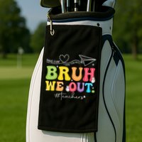 Retro End Of School Year Teacher Summer Bruh We Out Golf Towel
