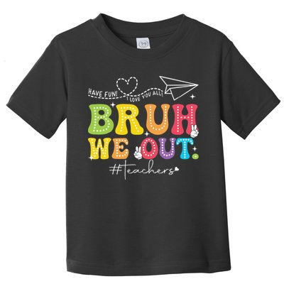 Retro End Of School Year Teacher Summer Bruh We Out Toddler T-Shirt