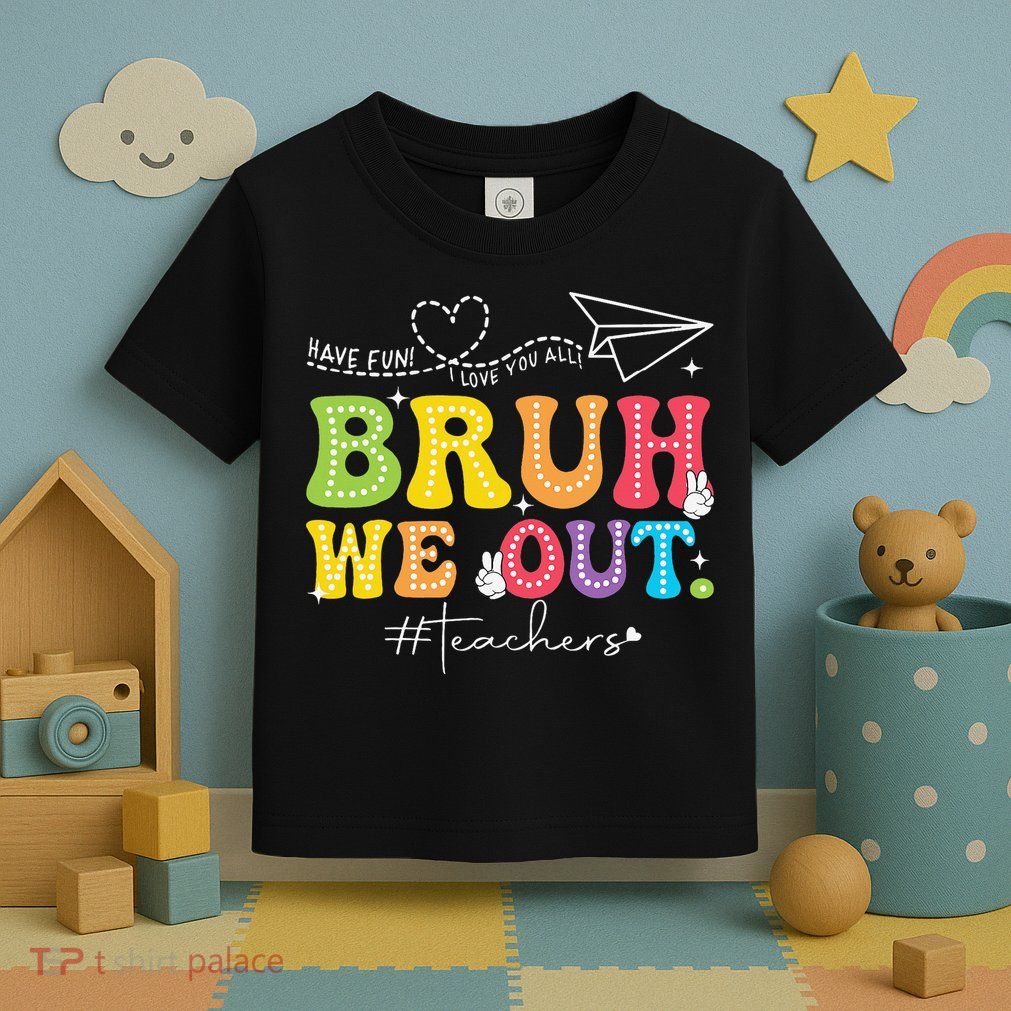 Retro End Of School Year Teacher Summer Bruh We Out Toddler T-Shirt