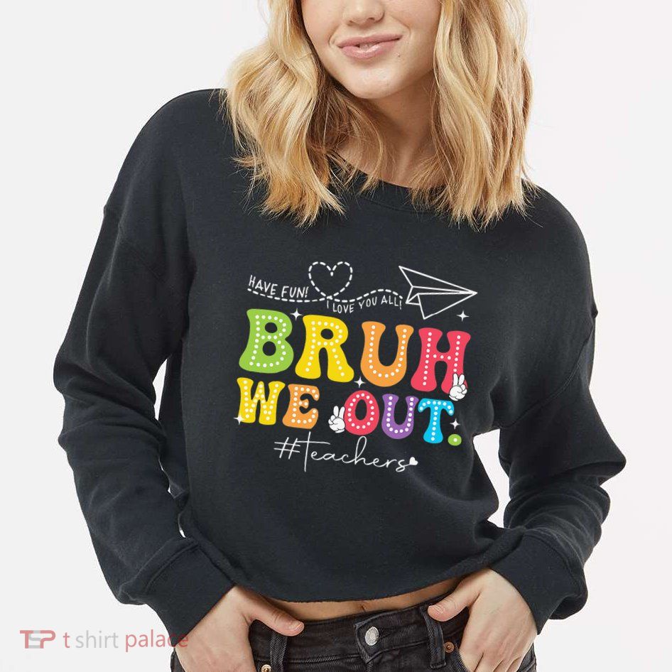 Retro End Of School Year Teacher Summer Bruh We Out Cropped Pullover Crew