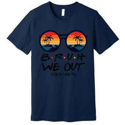 Retro End Of School Year Teacher Summer Bruh We Out Teachers Premium T-Shirt