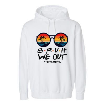 Retro End Of School Year Teacher Summer Bruh We Out Teachers Garment-Dyed Fleece Hoodie