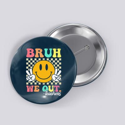 Retro End Of School Year Teacher Summer Bruh We Out Teachers Button
