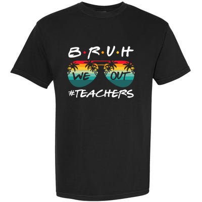 Retro End Of School Year Teacher Summer Bruh We Out Teachers Garment-Dyed Heavyweight T-Shirt