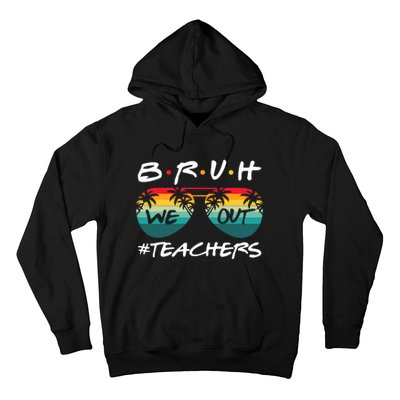 Retro End Of School Year Teacher Summer Bruh We Out Teachers Hoodie