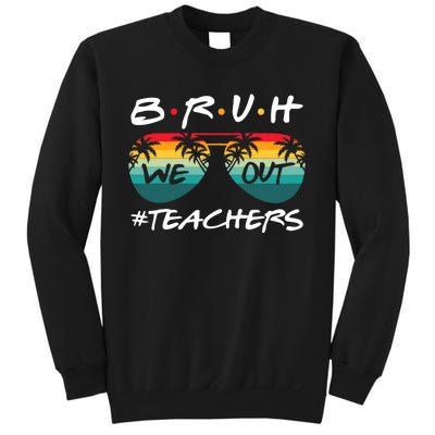 Retro End Of School Year Teacher Summer Bruh We Out Teachers Sweatshirt