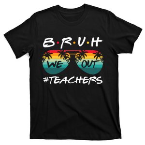 Retro End Of School Year Teacher Summer Bruh We Out Teachers T-Shirt