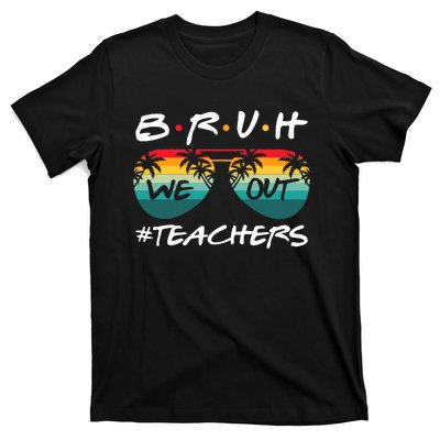 Retro End Of School Year Teacher Summer Bruh We Out Teachers T-Shirt