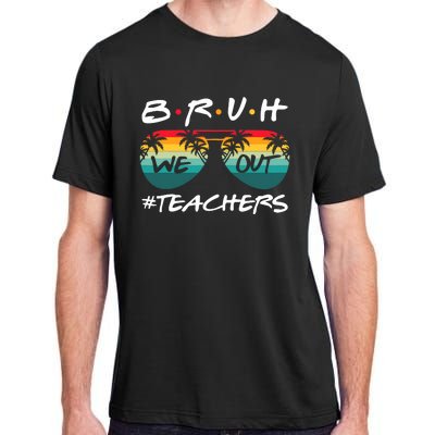 Retro End Of School Year Teacher Summer Bruh We Out Teachers Adult ChromaSoft Performance T-Shirt