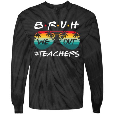 Retro End Of School Year Teacher Summer Bruh We Out Teachers Tie-Dye Long Sleeve Shirt