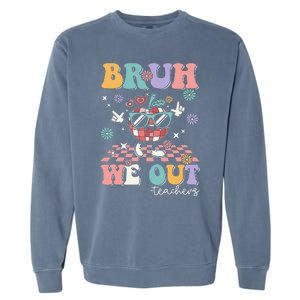 Retro End Of School Year Teacher Summer Bruh We Out Teachers Garment-Dyed Sweatshirt