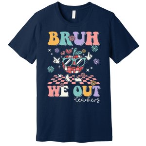 Retro End Of School Year Teacher Summer Bruh We Out Teachers Premium T-Shirt