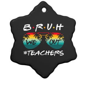 Retro End Of School Year Teacher Summer Bruh We Out Teachers Ceramic Star Ornament