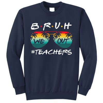 Retro End Of School Year Teacher Summer Bruh We Out Teachers Sweatshirt