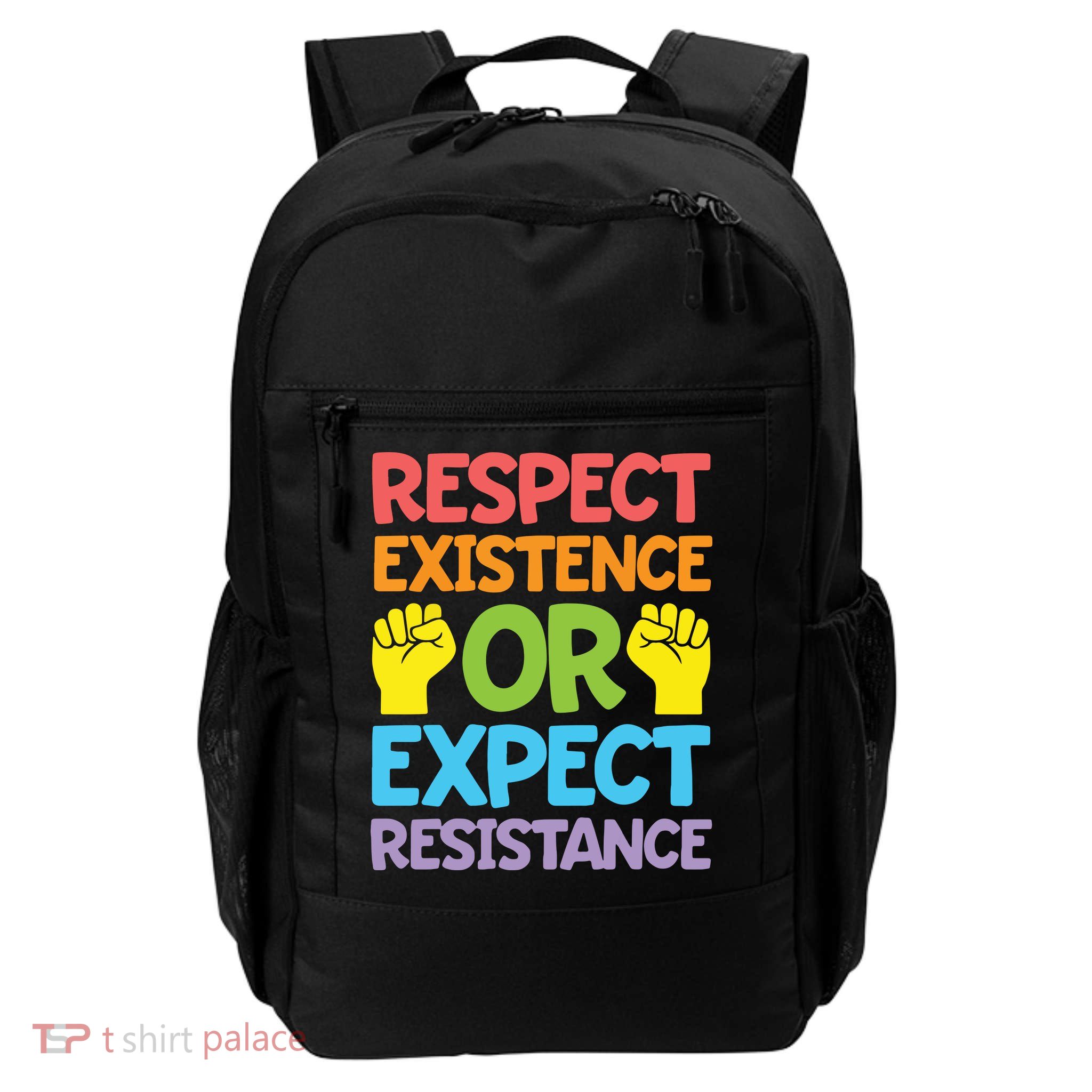 Respect Existence Or Expect Resistance Backpack