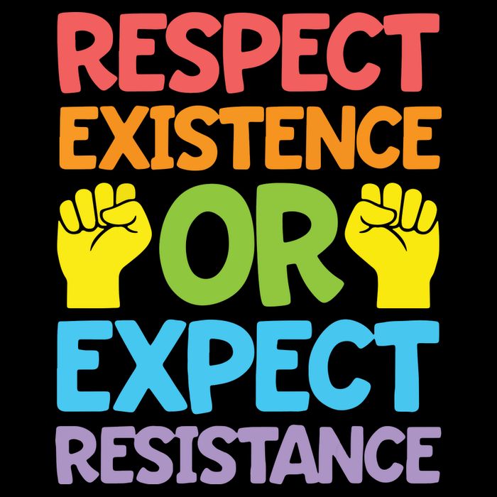 Respect Existence Or Expect Resistance Mug