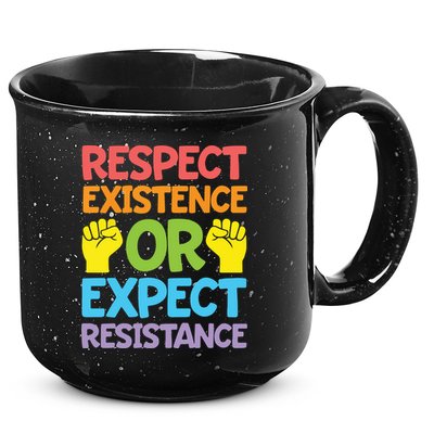 Respect Existence Or Expect Resistance 15oz Campfire Ceramic Mug
