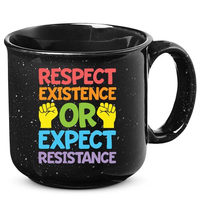 Respect Existence Or Expect Resistance 15oz Campfire Ceramic Mug